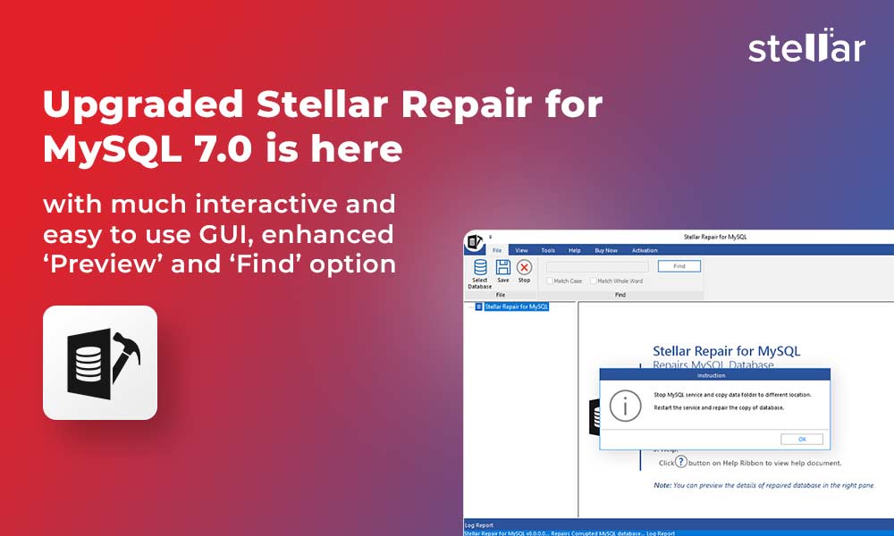 Upgraded Stellar Repair For Mysql Is Here With Much Interactive And