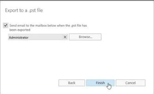 Click Browse to select your user account. Exchange will send an email when mailbox export to PST is finished.