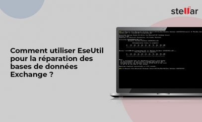 Comment utiliser EseUtil pour la réparation des bases de données Exchange ?
