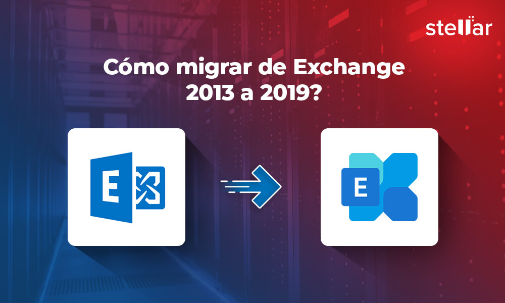 Cómo migrar de Exchange 2013 a 2019?