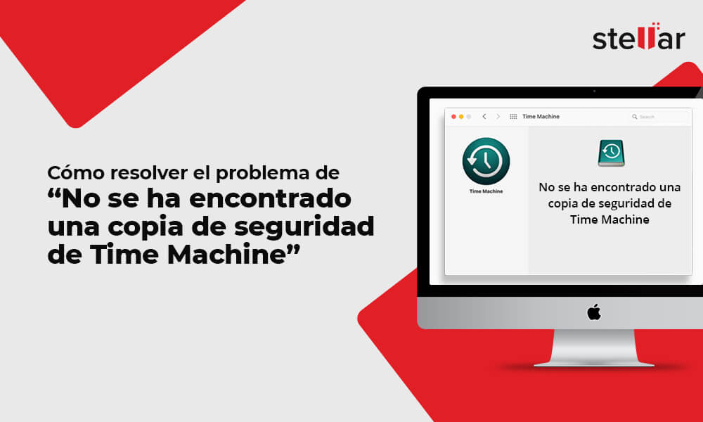 c-mo-resolver-no-time-machine-backup-encontrado-stellar