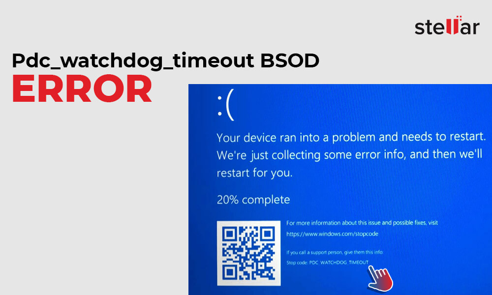 Pdc_watchdog_timeout BSOD error Fixed] Stellar