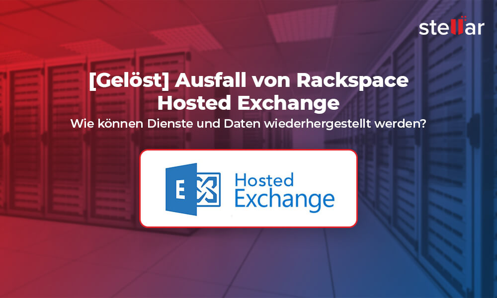 [Gelöst] Ausfall von Rackspace Hosted Exchange – Wie können Dienste und Daten wiederhergestellt werden?