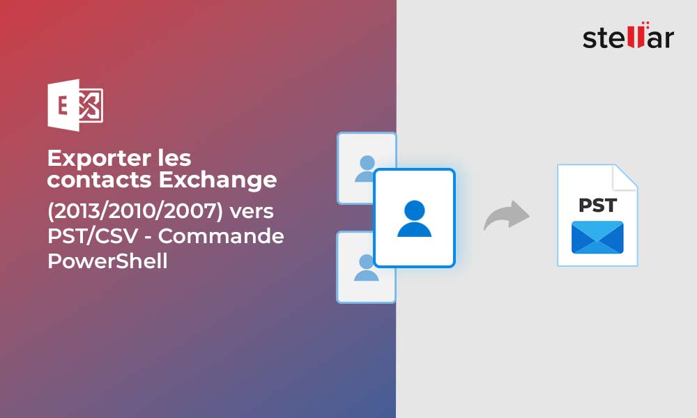 Exporter les contacts Exchange (2013/2010/2007) vers PST/CSV – Commande PowerShell