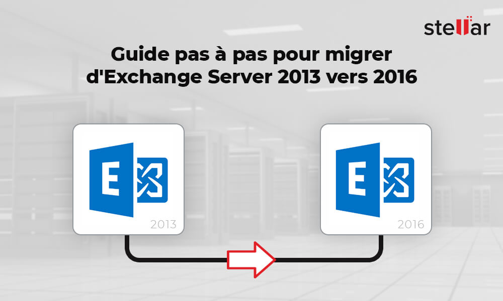 Guide pas à pas pour migrer d’Exchange Server 2013 vers 2016