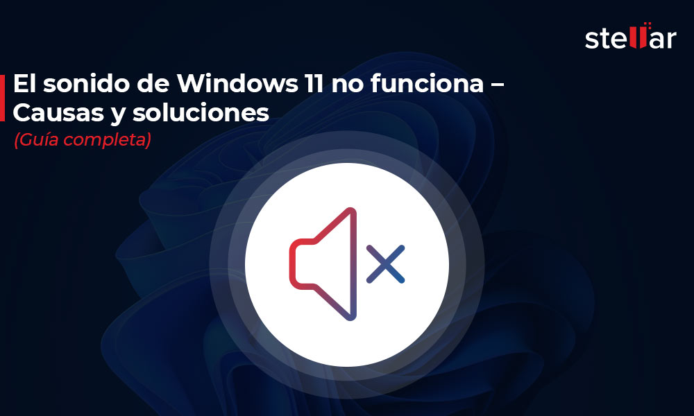 <strong>El sonido de Windows 11 no funciona – Causas y soluciones (Guía completa)</strong>