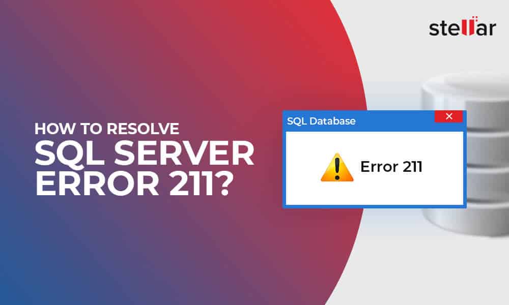 how-to-resolve-sql-server-error-211-stellar