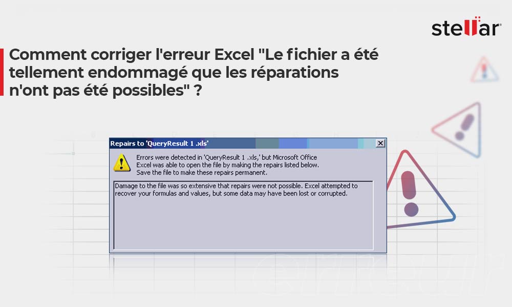 Comment corriger l’erreur Excel “Le fichier a été tellement endommagé que les réparations n’ont pas été possibles” ?