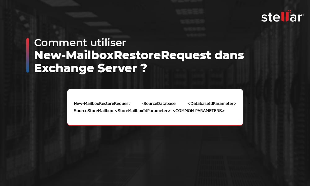 Comment utiliser New-MailboxRestoreRequest dans Exchange Server ?