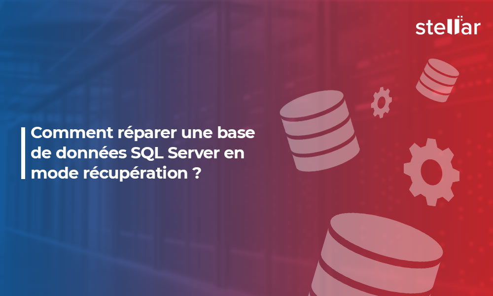 <strong>Comment réparer une base de données SQL Server en mode récupération ?</strong>