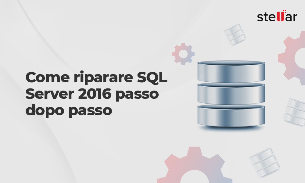<strong>Come riparare SQL Server 2016 passo dopo passo</strong>