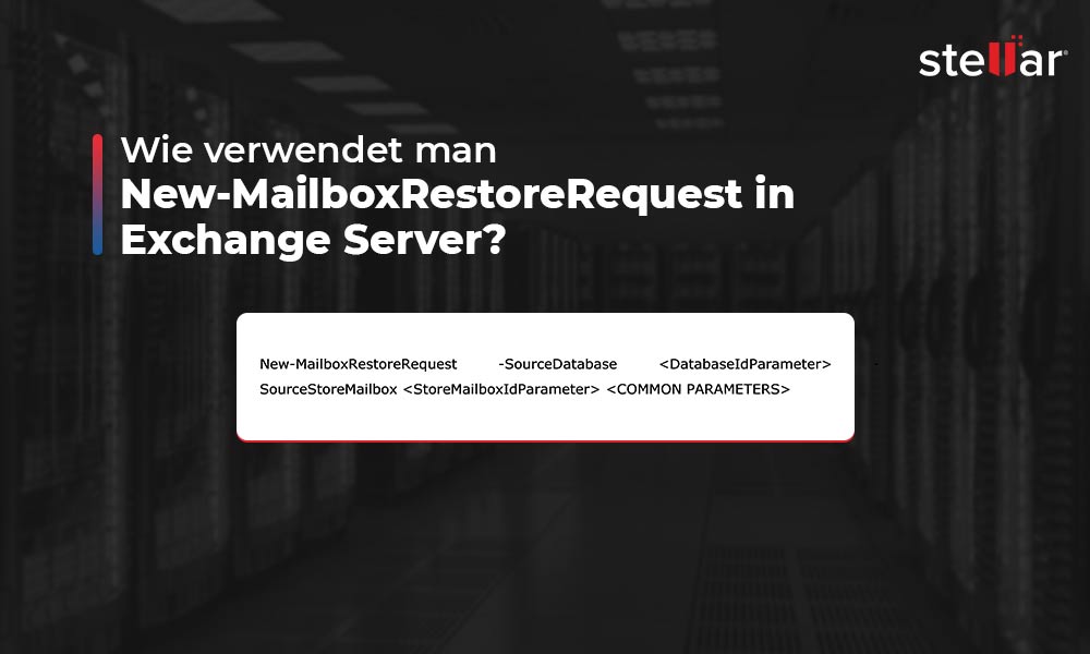 Wie verwendet man New-MailboxRestoreRequest in Exchange Server?