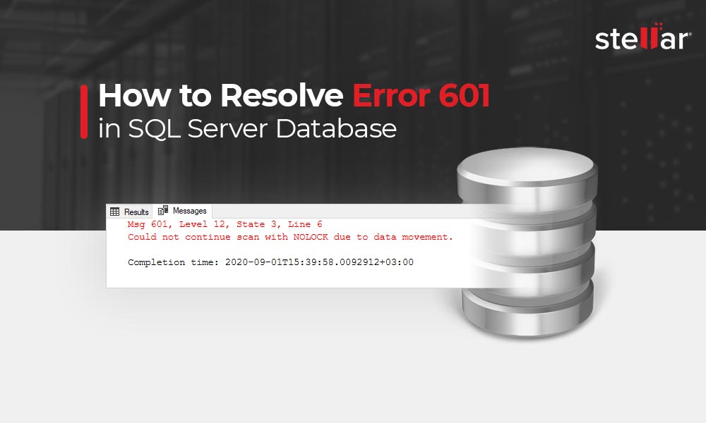 How to Fix Error 601 in SQL Server Database: Step-by-Step Guide