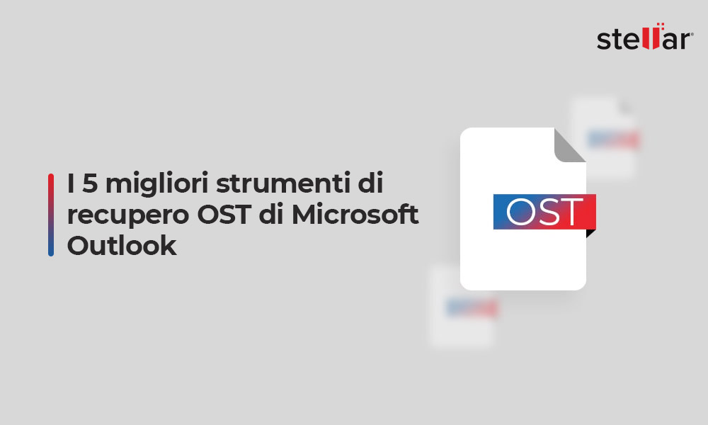 I 5 migliori strumenti di recupero OST di Microsoft Outlook