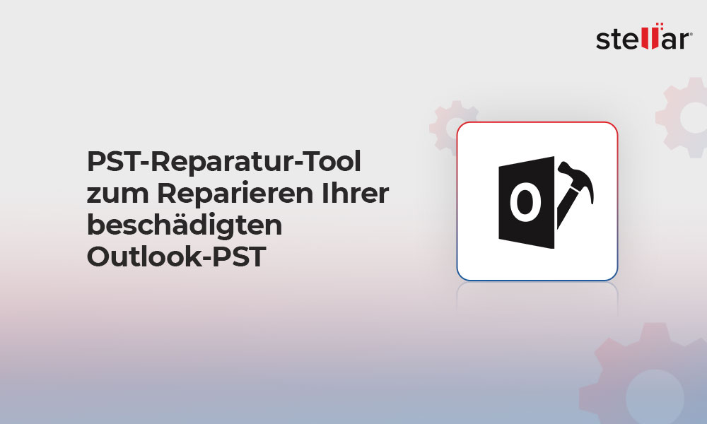 PST-Reparatur-Tool zum Reparieren Ihrer beschädigten Outlook PST