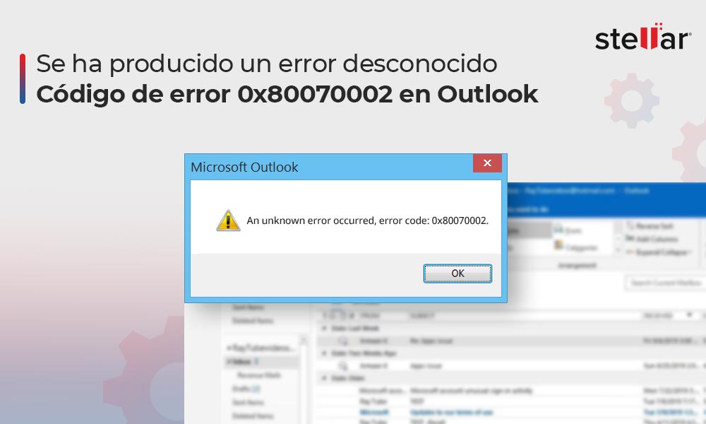 Se ha producido un error desconocido Código de error 0x80070002 en Outlook