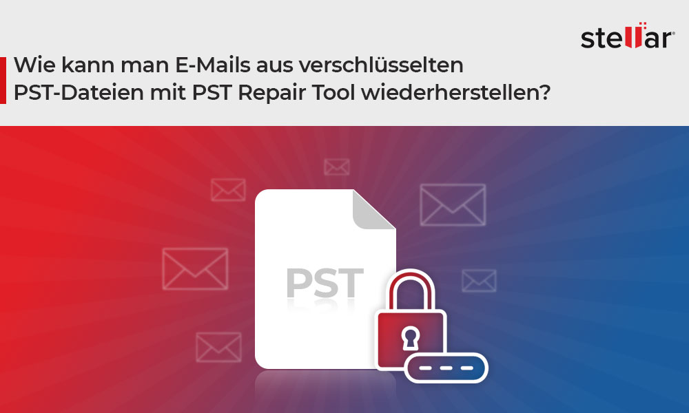 Wie kann man E-Mails aus verschlüsselten PST-Dateien mit PST Repair Tool wiederherstellen?