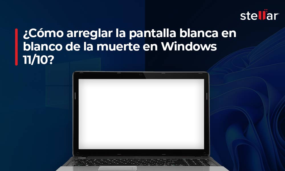 ¿Cómo arreglar la pantalla blanca en blanco de la muerte en Windows 11/10?