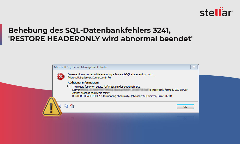 Behebung des SQL-Datenbankfehlers 3241, ‘RESTORE HEADERONLY wird abnormal beendet’