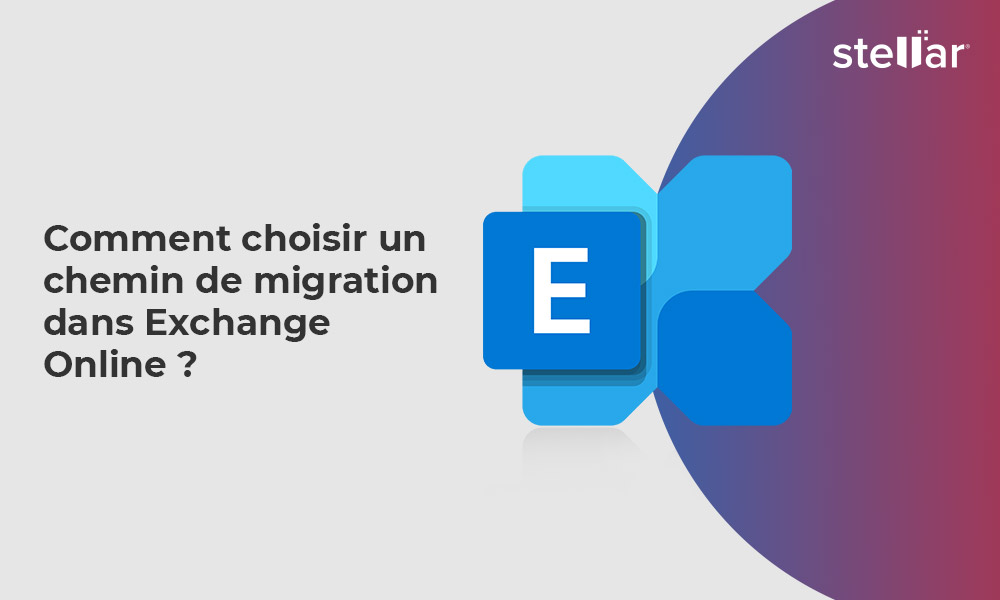 Comment choisir un chemin de migration dans Exchange Online ?