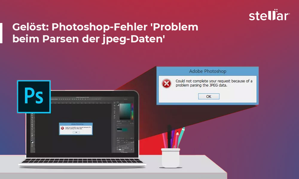 Gelöst: Photoshop-Fehler ‘Problem beim Parsen der jpeg-Daten’