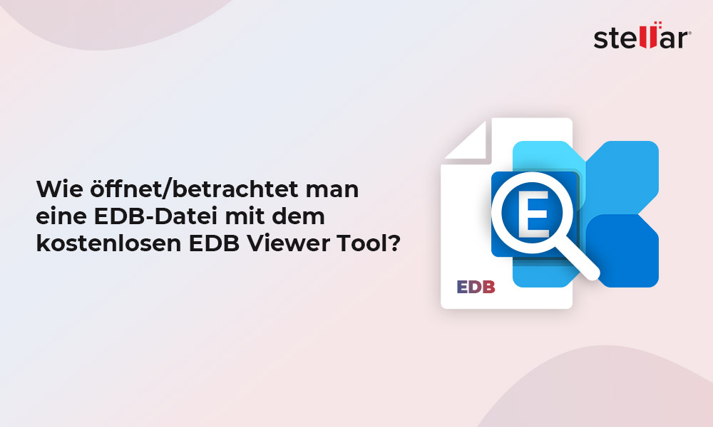Wie öffnet/betrachtet man eine EDB-Datei mit dem kostenlosen EDB Viewer Tool?