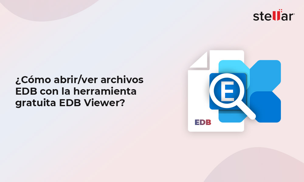 ¿Cómo abrir/ver archivos EDB con la herramienta gratuita EDB Viewer?