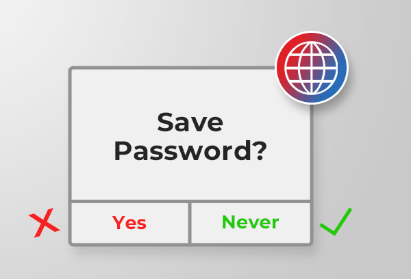 Dont Save Passwords in Browser