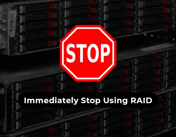 Stop Using RAID